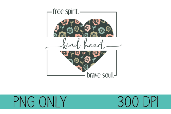 The Kind Heart- Olive Floral PNG: Your Ultimate Sublimation Design